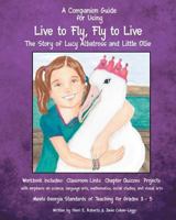 A Companion Guide for Using Live to Fly, Fly to Live 1467940771 Book Cover