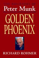 Golden Phoenix: The Biography of Peter Munk 1550139126 Book Cover