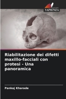 Riabilitazione dei difetti maxillo-facciali con protesi - Una panoramica (Italian Edition) 6209185363 Book Cover