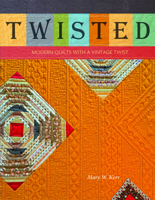 Twisted: Modern Quilts with a Vintage Twist 0764351702 Book Cover