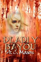Deadly Bayou 1613097956 Book Cover
