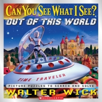 Can You See What I See? Out of This World: Picture Puzzles to Search and Solve 0545244684 Book Cover