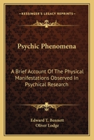 PSYCHIC PHENOMENA, A BRIEF ACCOUNT OF THE PHYSICAL MANIFESTATIONS OBSERVED IN PHYSICAL RESEARCH 1162924810 Book Cover