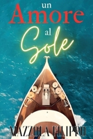 Un Amore al Sole (Italian Edition) B0CL81TJMN Book Cover