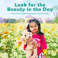 Look for the Beauty in the Day B08R6S8Z26 Book Cover