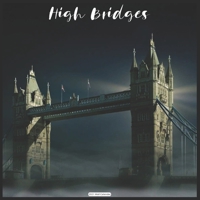 High Bridges 2021 Wall Calendar: Official Bridge Calendar 2021 B08RGV6W7P Book Cover