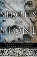 Stories in Stone: Travels Through Urban Geology 0802716229 Book Cover