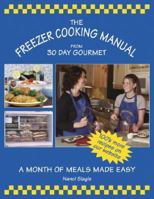 The Freezer Cooking Manual from 30 Day Gourmet: A Month of Meals Made Easy 0966446755 Book Cover