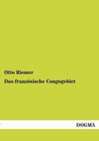 Das Franzosische Congogebiet 3957000378 Book Cover