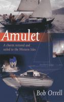 Amulet: A Charm Restored and Sailed to the Western Isles 0953818071 Book Cover