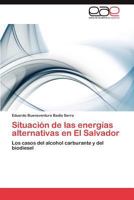 Situación de las energías alternativas en El Salvador: Los casos del alcohol carburante y del biodiesel 3845490705 Book Cover