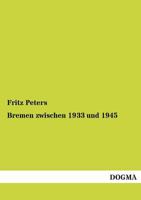 Bremen Zwischen 1933 Und 1945 3955078604 Book Cover