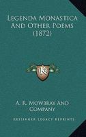 Legenda Monastica And Other Poems 1104249243 Book Cover