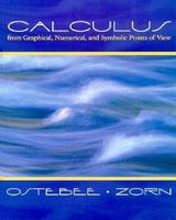 Calculus From Graphical, Numerical, And Symbolic Points Of View 0030256712 Book Cover