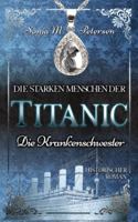 Die starken Menschen der TITANIC: Die Krankenschwester (German Edition) B0G1KB2TR1 Book Cover