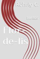 Flor-de-lis: Poemas 150774353X Book Cover