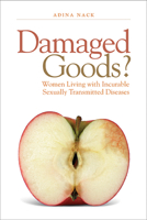 Damaged Goods?: Women Living With Incurable Sexually Transmitted Diseases 1592137075 Book Cover
