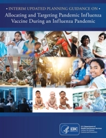 Interim Updated Planning Guidance on Allocating and Targeting Pandemic Influenza Vaccine during an Influenza Pandemic 1998109690 Book Cover