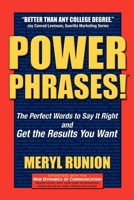 Power Phrases: The Perfect Words to Say it Right and Get the Results You Want 0971443726 Book Cover