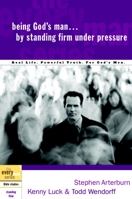 Being God's Man by Standing Firm Under Pressure (The Every Man Series) 1578569184 Book Cover