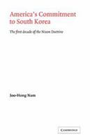 America's Commitment to South Korea: The First Decade of the Nixon Doctrine 0521125448 Book Cover