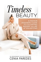 Timeless Beauty:: A Guide to Cultivating Radiant Allure at 50 & Beyond B0GSLJ9BT5 Book Cover