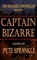 Captain Bizarre 1494771578 Book Cover