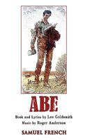 Abe: A New Musical 0573696446 Book Cover