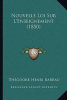 Nouvelle Loi Sur L'Enseignement (1850) 1146711212 Book Cover