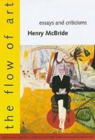 The Flow of Art: Essays and Criticisms (Henry Mcbride Series in Modernism and Modernity) 0300069960 Book Cover