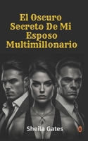 El Oscuro Secreto De Mi Esposo Multimillonario Volumen 9: Un Mafioso En La Sombra B0C51XWH2P Book Cover