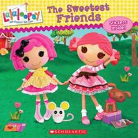 Lalaloopsy: The Sweetest Friends 054553366X Book Cover