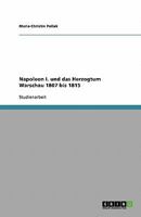 Napoleon I. und das Herzogtum Warschau 1807 bis 1815 3638747581 Book Cover