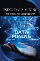 Using data mining techniques for scientific data 705925918X Book Cover