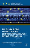 The EU as a Global Security Actor: A Comprehensive Analysis beyond CFSP and JHA 0230378676 Book Cover