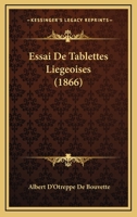 Essai De Tablettes Liegeoises (1866) 1160128782 Book Cover
