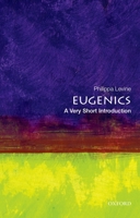 Eugenics: A Very Short Introduction 0199385904 Book Cover