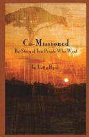Co-Missioned: The Story of Two People Who Went 1312655755 Book Cover
