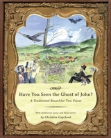 Have You Seen the Ghost of John?: A Traditional Round for Two Voices B0CLL3WD16 Book Cover