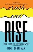 Diaries of The Unbalanced Paddleboarder: Crash and RISE null Book Cover