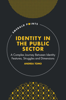 Identity in the Public Sector: A Complex Journey Between Identity Features, Struggles and Dimensions 1837535957 Book Cover