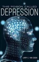 This Poison Called Depression 146240586X Book Cover