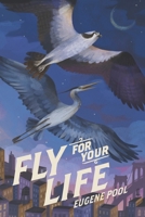 Fly For Your Life: A Hawk and a Heron Risk Everything for Each Other B0FJLD62VH Book Cover