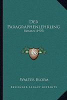 Der Paragraphenlehrling: Roman (1907) 1160440840 Book Cover