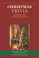Christmas Trivia for Family Game Night: 96 Festive Questions and Answers for Everyone Around the Tree — 8 Rounds Covering Carols, Movies, Foods, History, and Traditions Worldwide B0HFC2QR7R Book Cover