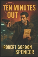 Ten Minutes Out B0FB9MGPTL Book Cover