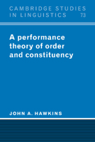 A Performance Theory of Order and Constituency 0521378672 Book Cover