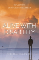 Alive with Disability: Reflections On My Vision Impairment 1922589004 Book Cover