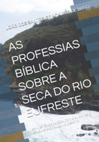 AS PROFESSIAS BÍBLICA SOBRE A SECA DO RIO EUFRESTE: OS MIESTÉRIOS DA SECA DO RIO EUFRATES E AS AGUAS BROTANDO NO DESERTO (Portuguese Edition) B0F89DFVQ2 Book Cover