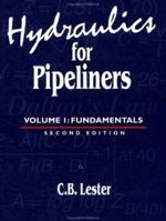 Hydraulics For Pipeliners, Volume 1:: Fundamentals, Second Edition (Hydraulics for Pipeliners) 0884154009 Book Cover